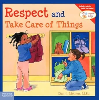 Respect and Take Care of Things